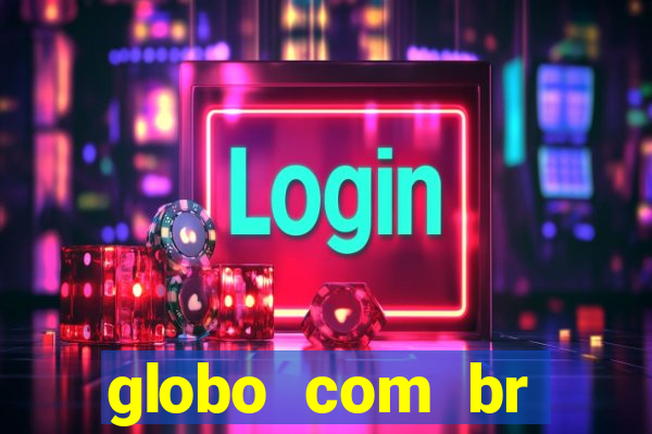 globo com br absolutamente noticias